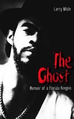 Paperback edition of "The Ghost: Memoir of a Florida Kingpin" featuring a captivating cover design.