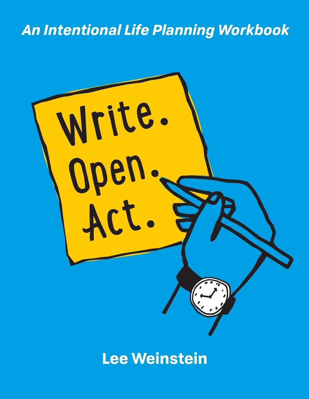 Write, Open, Act: An Intentional Life Planning Workbook - Indiana Corrections Bookstore