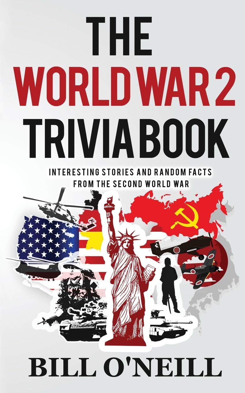 The World War 2 Trivia Book: Interesting Stories and Random Facts from the Second World War (Trivia War Books) - Indiana Corrections Bookstore