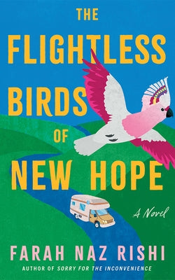 The Flightless Birds of New Hope by Rishi, Farah Naz