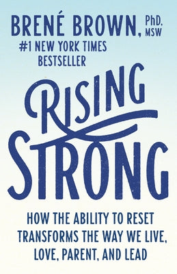 Rising Strong: How the Ability to Reset Transforms the Way We Live, Love, Parent, and Lead - IN Corrections Bookstore