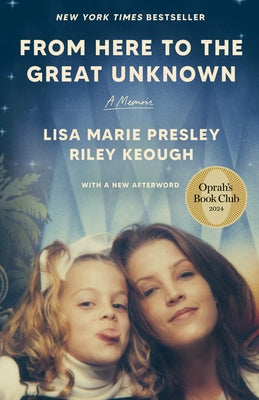 From Here to the Great Unknown: Oprah's Book Club: A Memoir by Presley, Lisa Marie