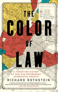 The Color of Law: A Forgotten History of How Our Government Segregated America Law | Criminal Law | General Richard Rothstein