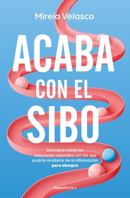 Acaba Con El Sibo / End Sibo in Your Body by Velasco, Mireia