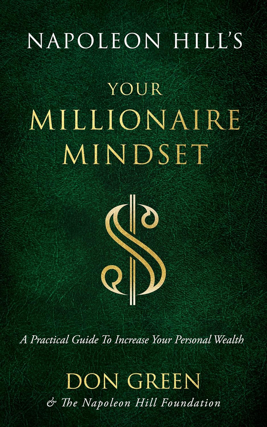 Napoleon Hill's Your Millionaire Mindset: A Practical Guide to Increase Your Personal Wealth (An Official Publication of the Napoleon Hill Foundation) - Indiana Corrections Bookstore