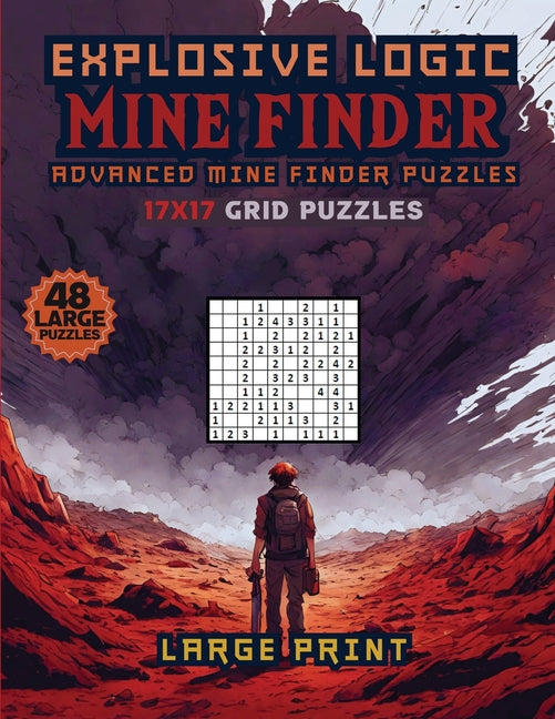 Explosive Logic Mine Finder: Advanced Finder Puzzles Activity Book SureShot Books Publishing LLC