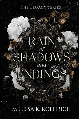 Rain of Shadows and Endings by Roehrich, Melissa K.