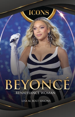 Beyoncé: Renaissance Woman by Bolt Simons, Lisa M.