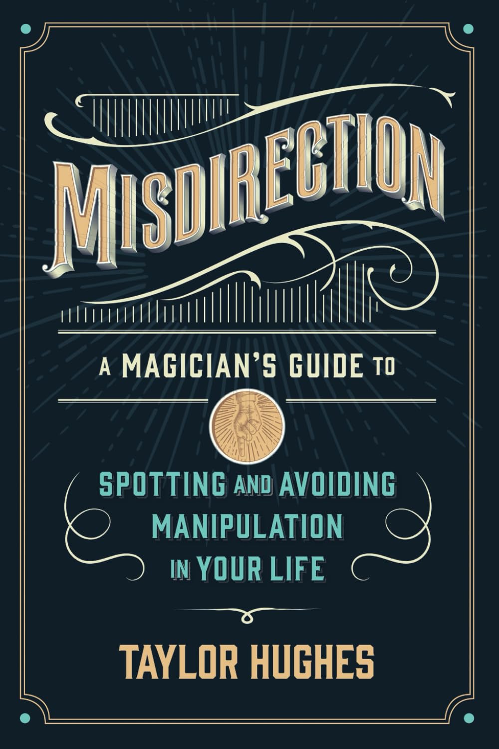 Misdirection - A Magician's Guide to Spotting and Avoiding Manipulation in Your Life - IN Corrections Bookstore
