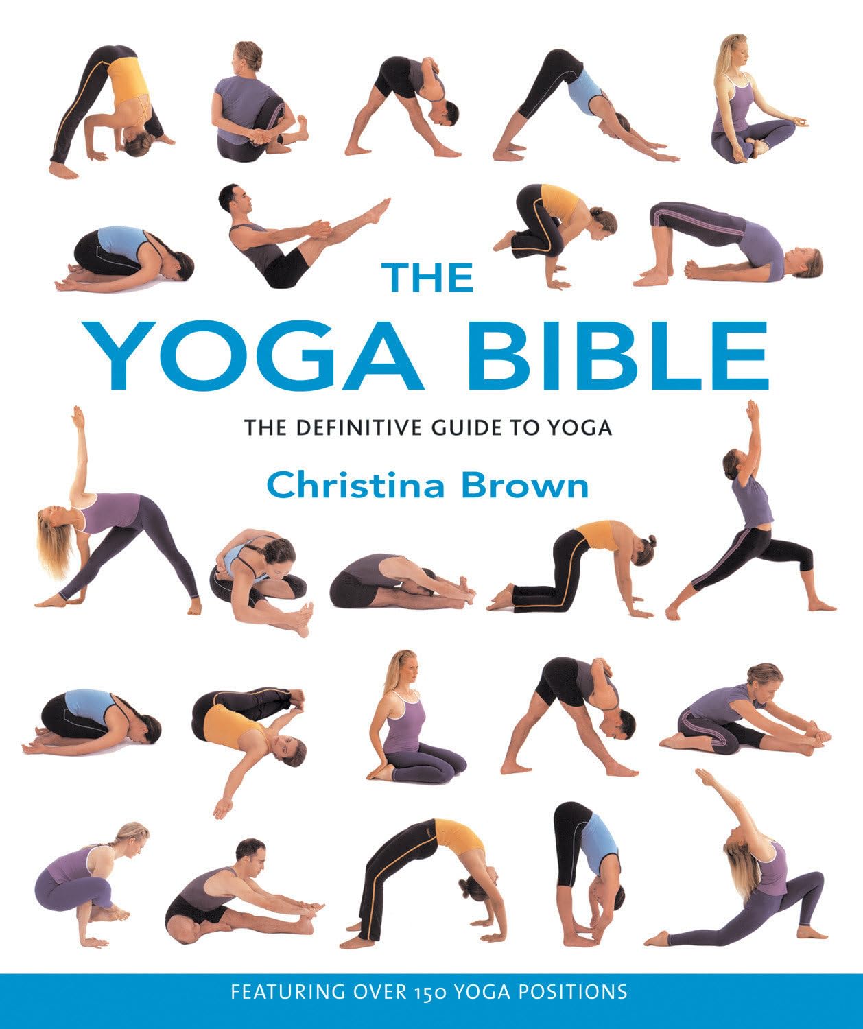 The Yoga Bible: The Definitive Guide to Yoga by Brown, Christina - IN Corrections Bookstore