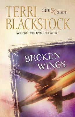 Broken Wings: A Contemporary Suspense Novel Featuring a High Stakes-Aviation Mystery and an Unexpected Romance by Blackstock, Terri