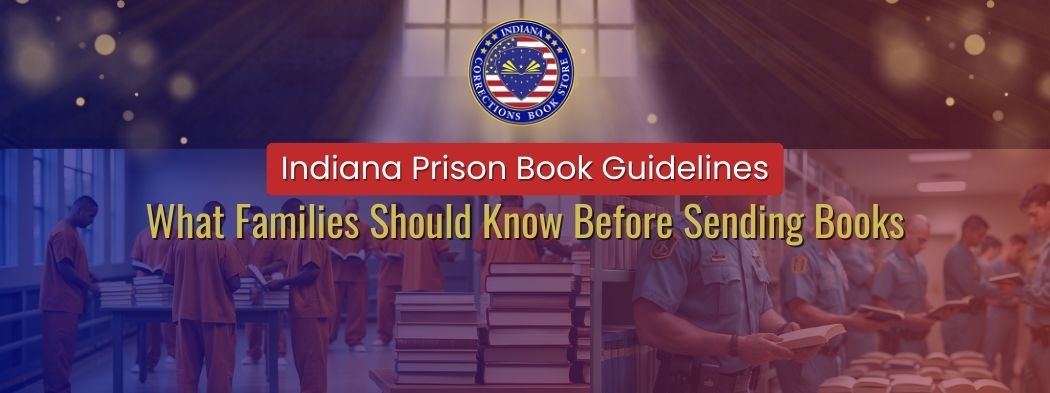 Indiana Prison Book Guidelines: What Families Should Know Before Sending Books