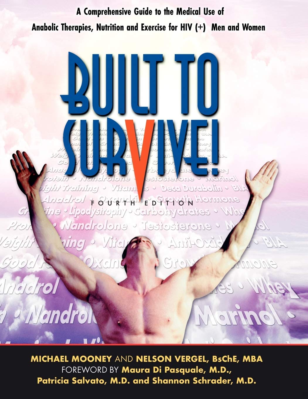 Built to Survive: A Comprehensive Guide to the Medical Use of Anabolic Therapies, Nutrition and Exercise for HIV+ Men and Women - IN Corrections Bookstore