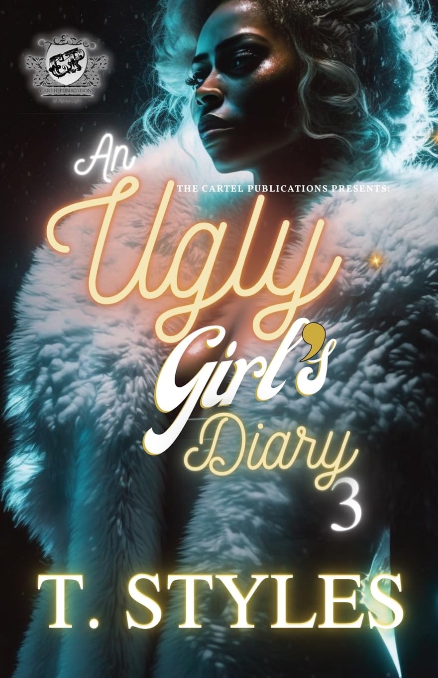 An Ugly Girl's Diary 3 (The Cartel Publications Presents) - IN Corrections Bookstore