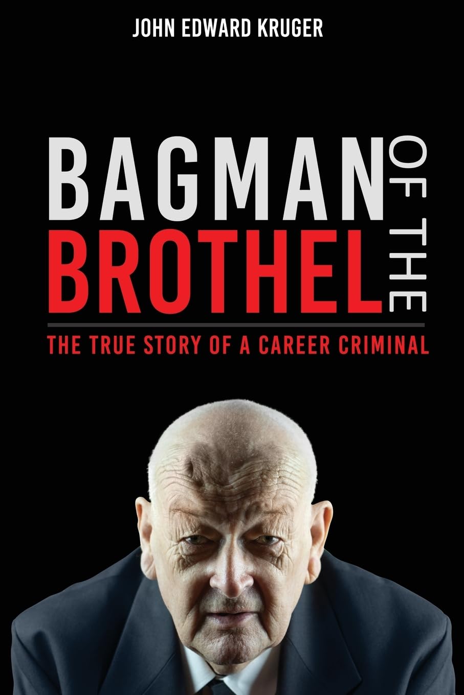 Bagman of the Brothel: The True Story of a Career Criminal