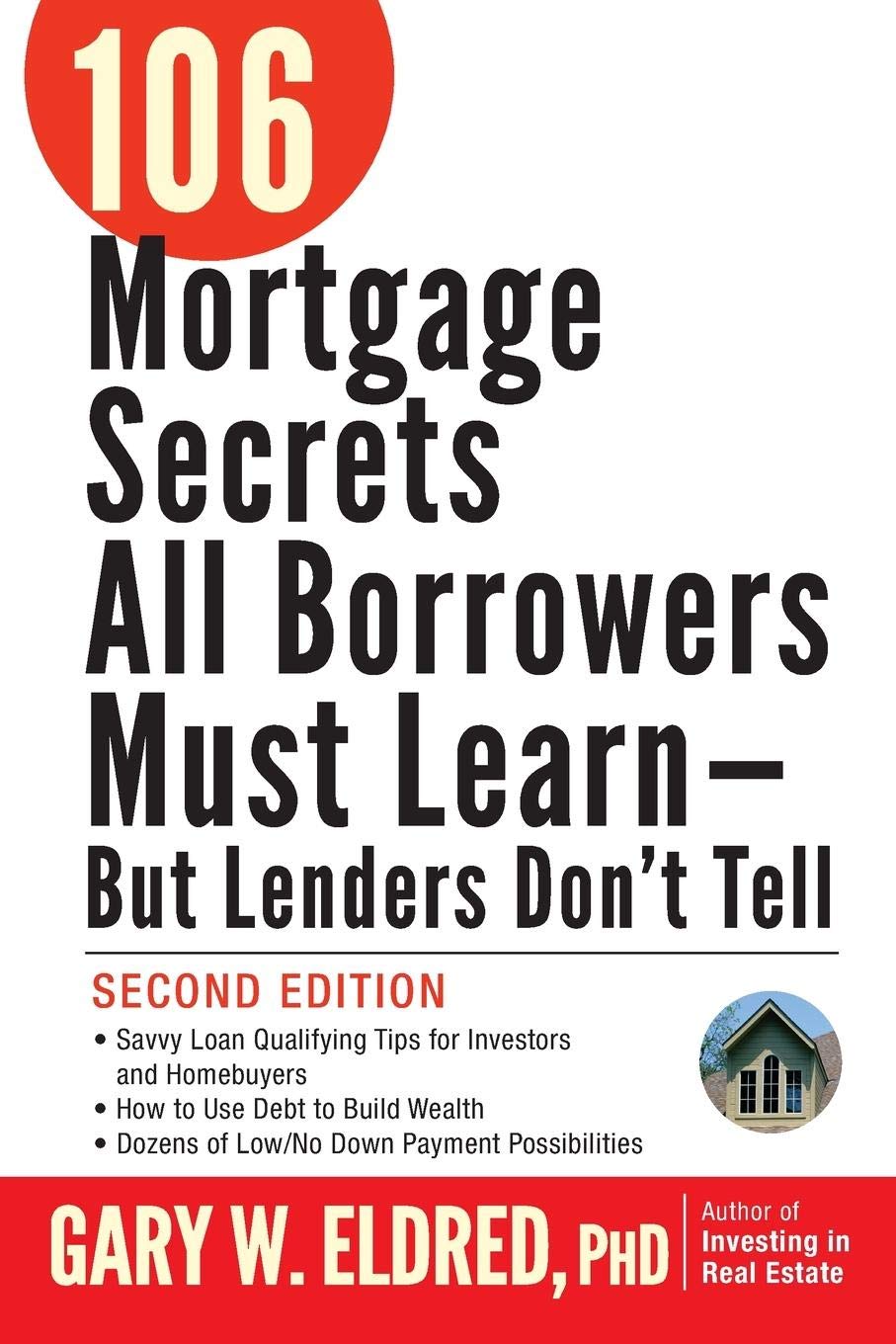 106 Mortgage Secrets All Borrowers Must Learn -- But Lenders Don't Tell