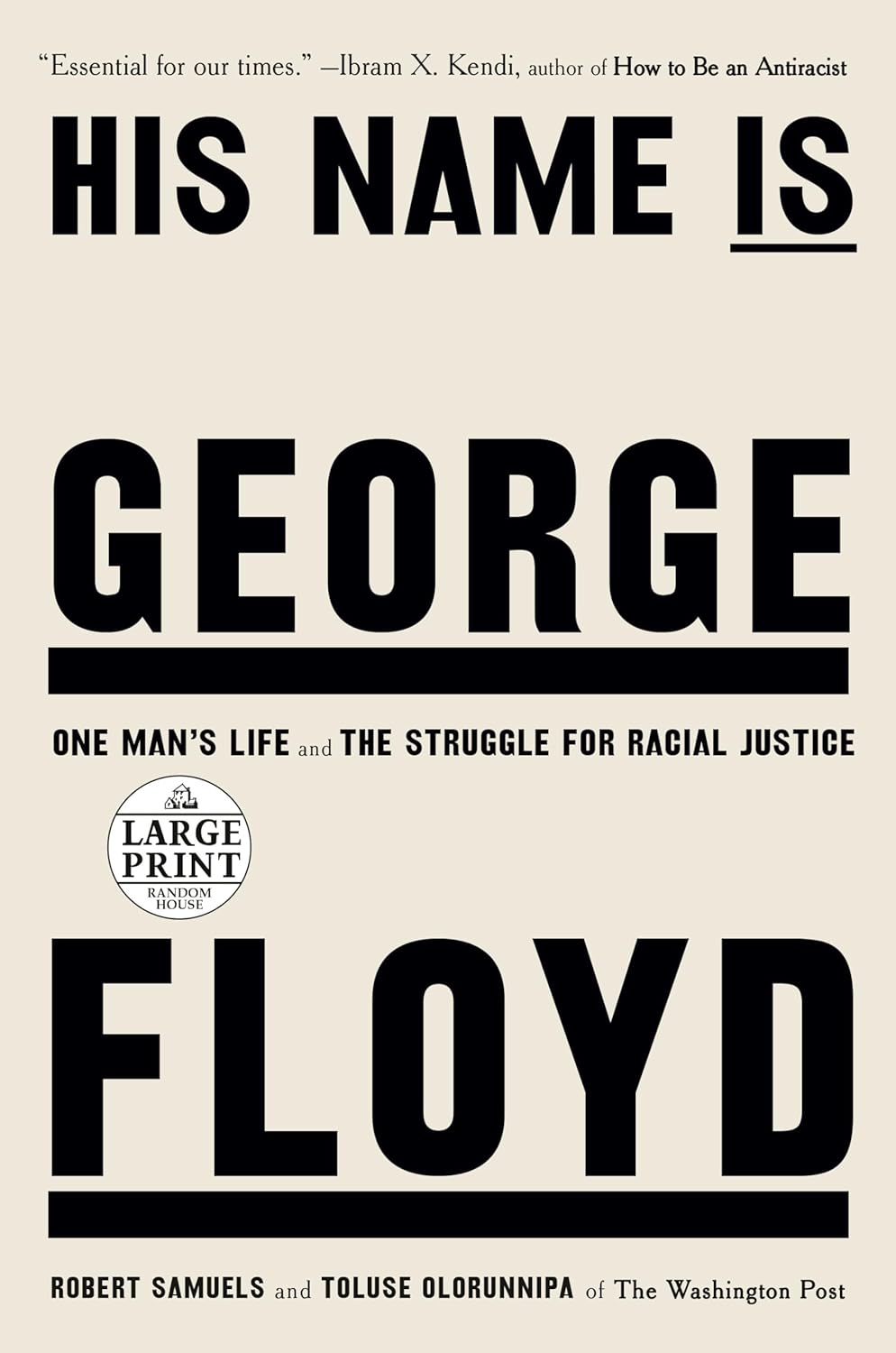 His Name Is George Floyd (Pulitzer Prize Winner): One Man's Life and the Struggle for Racial Justice (Random House Large Print)