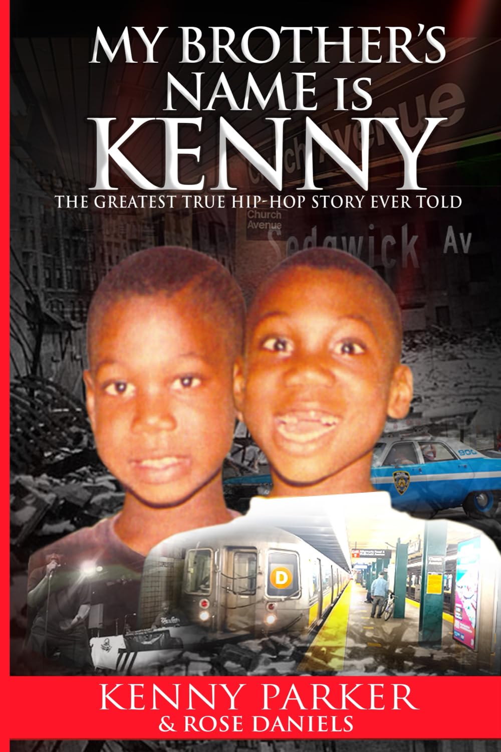 My Brother's Name Is Kenny: The Greatest True Hip-Hop Story Ever Told