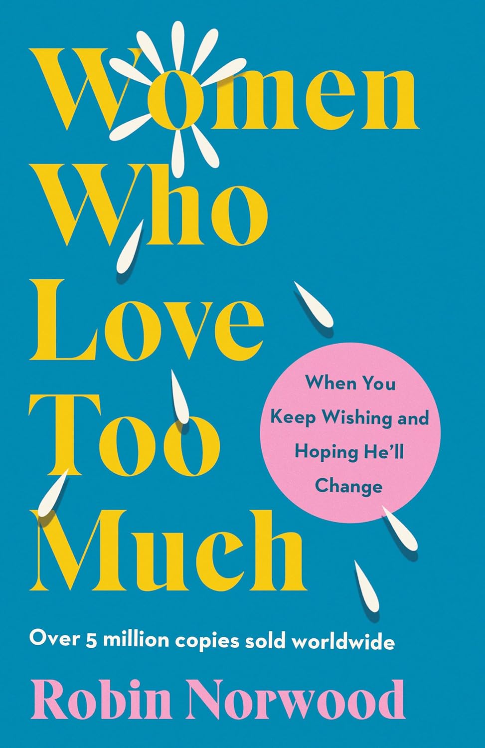 Women Who Love Too Much: When You Keep Wishing and Hoping He'll Change - IN Corrections Bookstore