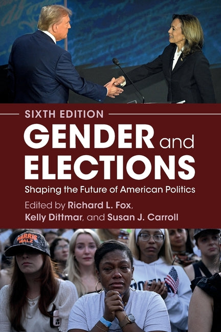 Gender and Elections: Shaping the Future of American Politics by Fox, Richard L.