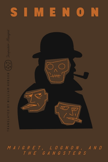 Maigret, Lognon, and the Gangsters (Inspector Maigret) by Simenon, Georges