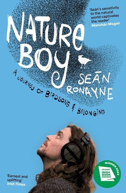 Nature Boy: A Journey of Birdsong and Belonging by Ronayne, Seán