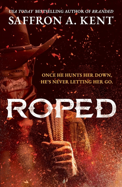 Roped by Kent, Saffron a.