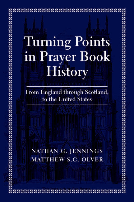 Turning Points in Prayer Book History: From England Through Scotland, to the United States by Jennings, Nathan G.