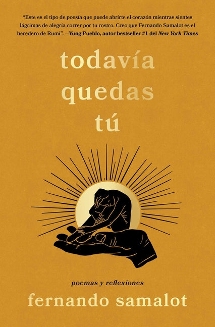 Todavía Quedas Tú/You Still Have Yourself: Poemas Y Reflexiones by Samalot, Fernando