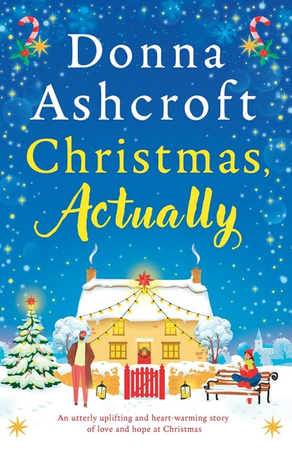 Christmas, Actually: An utterly uplifting and heart-warming story of love and hope at Christmas by Ashcroft, Donna