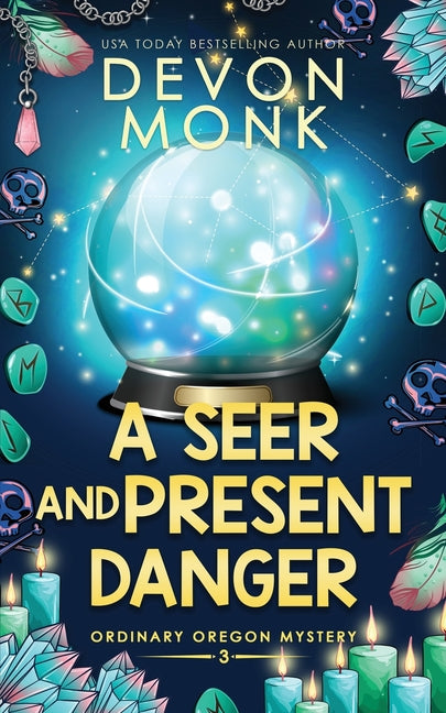 A Seer and Present Danger: A Magical Small Town Cozy Mystery by Monk, Devon