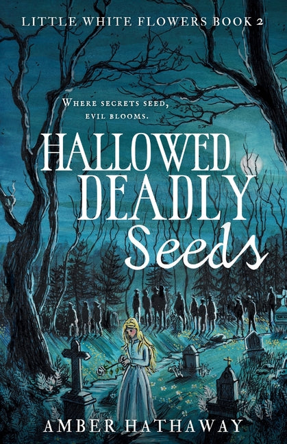 Hallowed Deadly Seeds by Hathaway, Amber