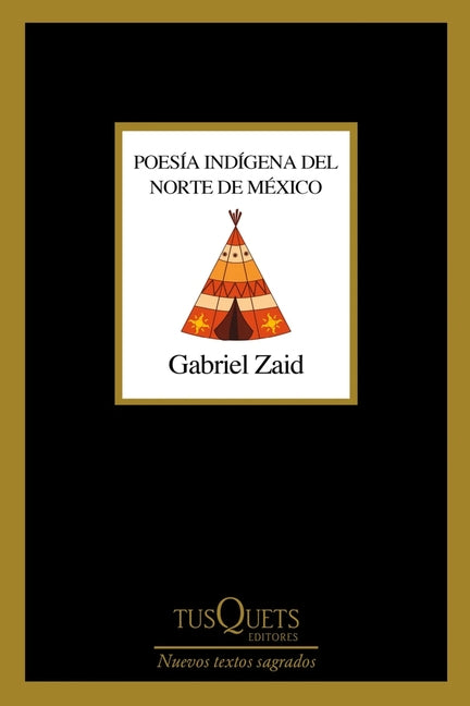 Poesía Indígena del Norte de México / Indigenous Poetry of Northern Mexico by Zaid, Gabriel