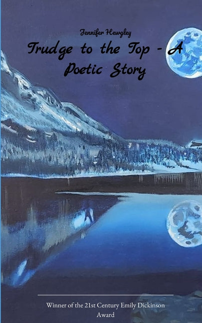 Trudge to the Top - A Poetic Story by Jennifer Hewgley
