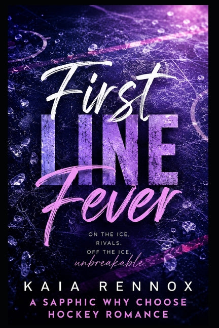 The First Line Fever: Sapphic Why Choose Hockey Romance by Rennox, Kaia