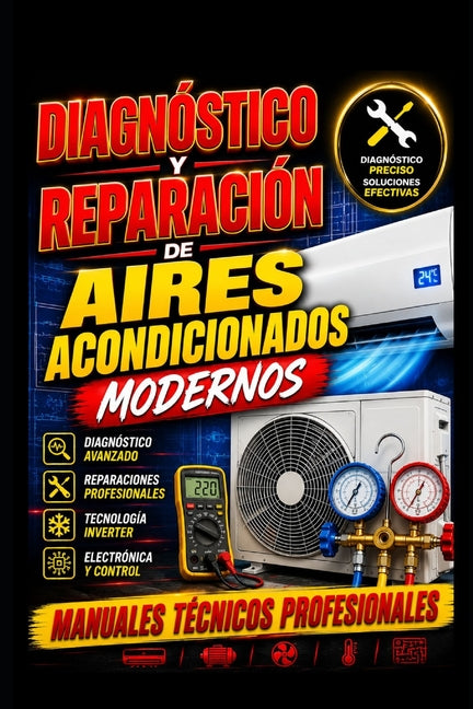 Diagnóstico y Reparación de Aires Acondicionados Modernos: Manuales técnicos profesionales by Sinergia Técnica, Editorial