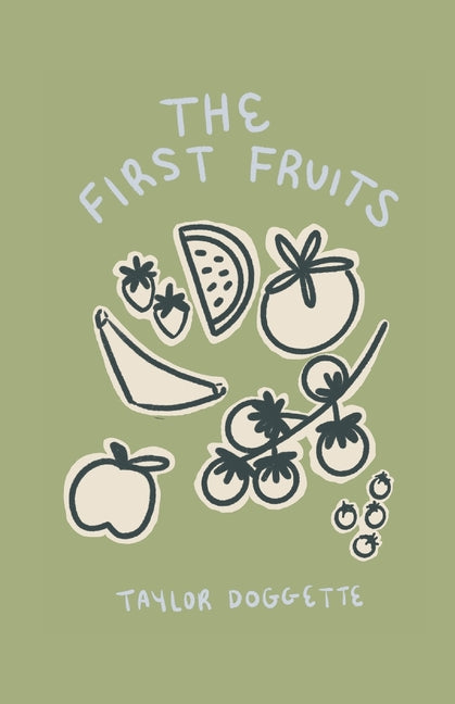 The First Fruits by Doggette, Taylor