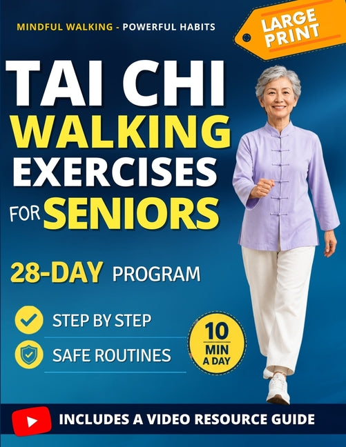 Tai Chi Walking Exercises for Seniors: A 28-Day Beginner's Guide to Better Balance, More Confident Movement, and Staying Active with Simple 10-Minute by Norwood, Julia