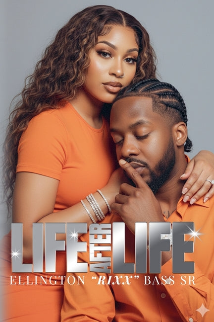 Life After Life by Bass, Ellington Rixx, Sr.
