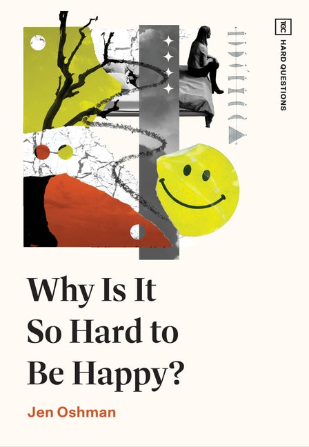 Why Is It So Hard to Be Happy? by Oshman, Jen