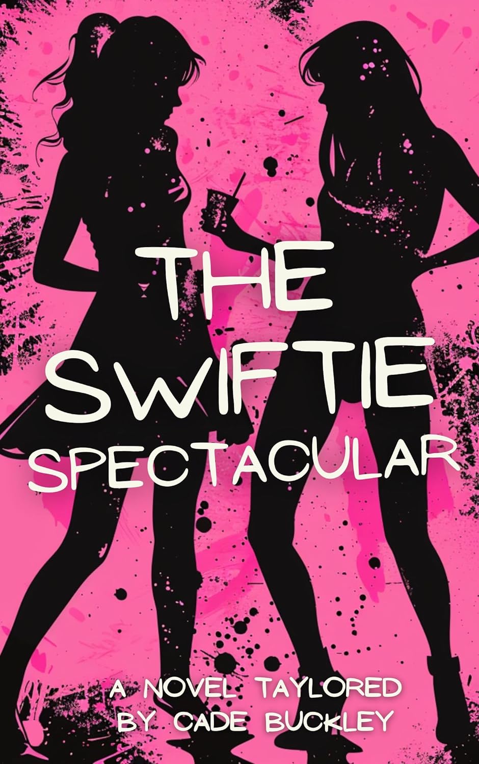 The Swiftie Spectacular: A Novel Taylored For Fearless Friendships & New Romantics - IN Corrections Bookstore