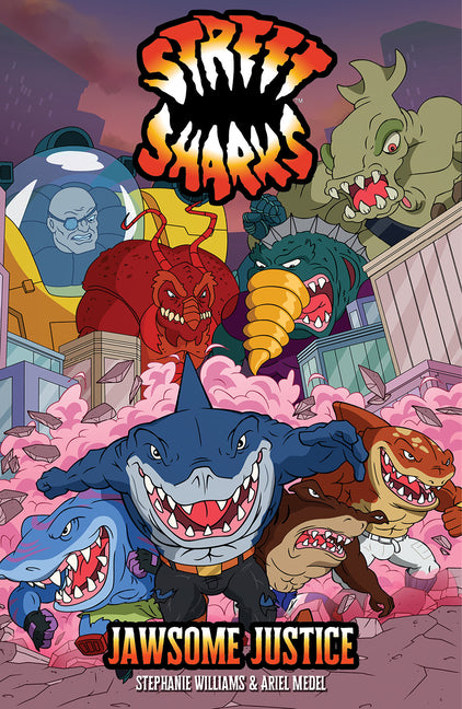 Street Sharks: Jawsome Justice by Williams, Stephanie