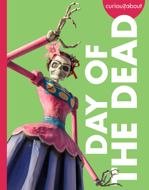 Curious about the Day of the Dead by Silver, Erin