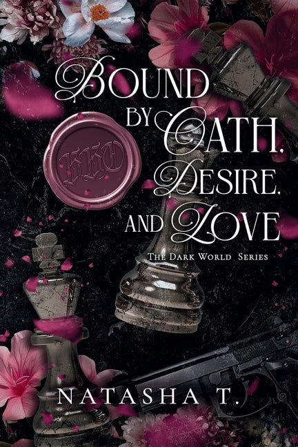 Bound by Oath, Desire, and Love by T, Natasha