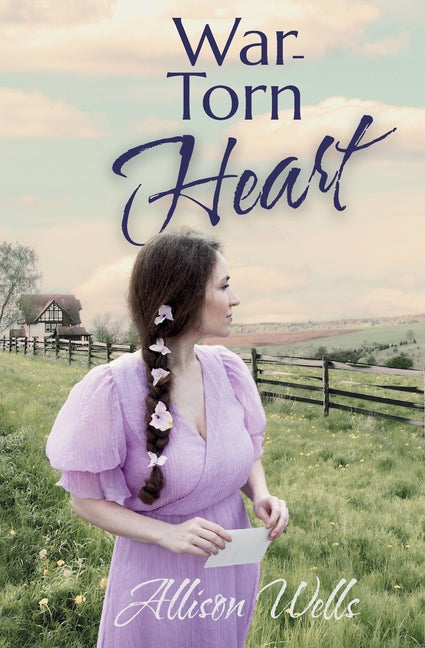War-Torn Heart: A Sweet WWII Romance by Wells, Allison