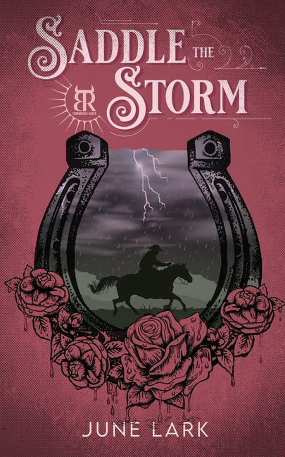Saddle the Storm: Thornbursh Ranch, #3: Thornbursh Ranch, 3: Thornbursh Ranch by Lark, June