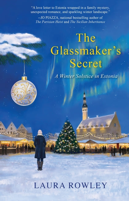The Glassmaker's Secret: A Winter Solstice in Estonia by Rowley, Laura