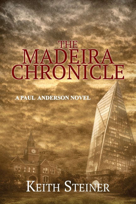 The Madeira Chronicle: A Paul Anderson Novel by Steiner, Keith