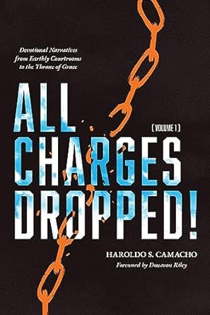 All Charges Dropped! Devotional Narratives from Earthly Courtrooms to the Throne of Grace, Volume 1 (All Charges Dropped!) - IN Corrections Book Store 
