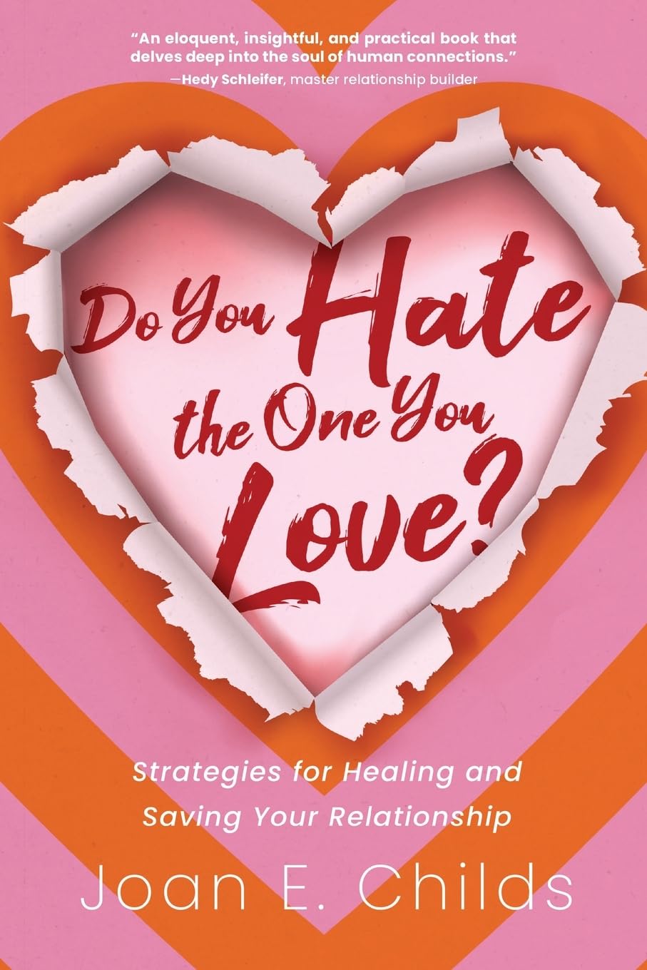 Do You Hate the One You Love?: Strategies for Healing and Saving Your Relationship